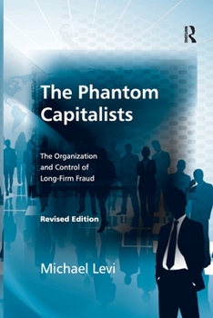 Paperback The Phantom Capitalists: The Organization and Control of Long-Firm Fraud Book