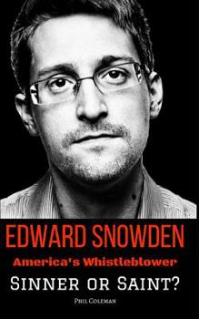 Paperback Edward Snowden: America's Whistleblower - Sinner or Saint? Book