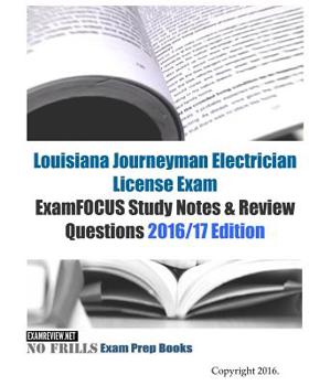 Paperback LOUISIANA JOURNEYMAN ELECTRICIAN License Exam ExamFOCUS Study Notes & Review Questions 2016/17 Edition Book