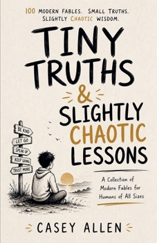 Tiny Truths & Slightly Chaotic Lessons