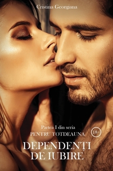 Paperback Pentru totdeauna: Dependenti de iubire Book