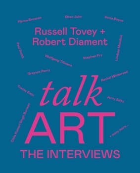 Paperback Talk Art the Interviews: Conversations on Art, Life and Everything Book