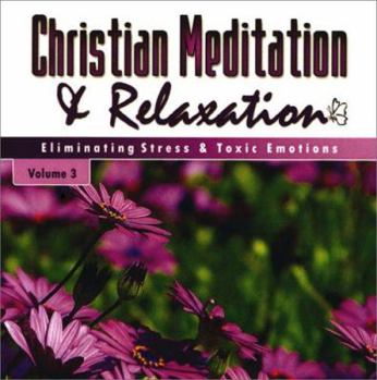 Audio CD Christian Meditation CD: Eliminating Stress and Toxic Emotions Book