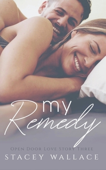 My Remedy - Book #3 of the Open Door Love Story
