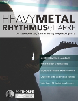 Paperback Heavy Metal Rhythmusgitarre: Der Essentielle Leitfaden für Heavy Metal Rockgitarre [German] Book