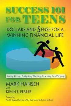 Paperback Success 101 for Teens: Dollars and Sense for a Winning Financial Life Book