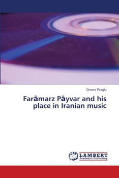 Paperback Farāmarz Pāyvar and his place in Iranian music Book