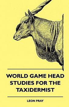 Paperback World Game Head Studies for the Taxidermist Book