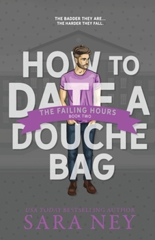 How to Date a Douchebag: The Failing Hours