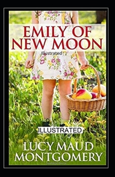 Emily of New Moon Illustrated