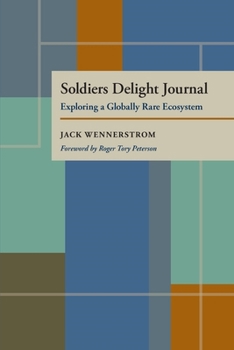 Hardcover Soldiers Delight Journal: Exploring a Globally Rare Ecosystem (Pittsburgh Series in Nature and Natural History) Book