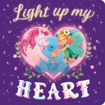 Board book Light Up My Heart: Padded Board Book