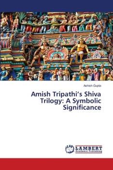 Amish Tripathi's Shiva Trilogy: A Symbolic Significance