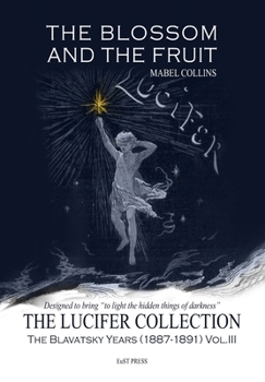 Paperback The Blossom and the Fruit: The Lucifer Collection, Vol. III Book