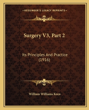 Paperback Surgery V3, Part 2: Its Principles And Practice (1916) Book