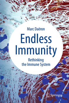 Hardcover Endless Immunity: Rethinking the Immune System Book