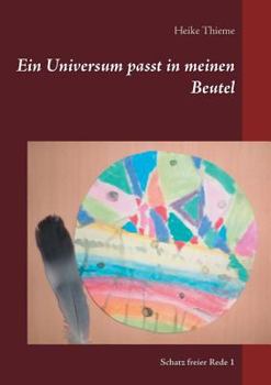 Paperback Ein Universum passt in meinen Beutel: Schatz freier Rede [German] Book