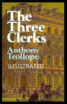 Paperback The Three Clerks Illustrated Book
