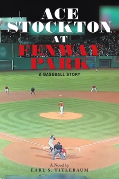 Paperback Ace Stockton at Fenway Park: A Baseball Story Book