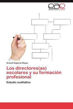 Paperback Los Directores(as) Escolares y Su Formacion Profesional [Spanish] Book