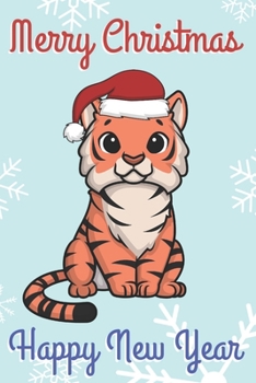 Paperback Merry Christmas Happy New Year: Chibi Kawaii Jungle Tiger Wearing a Red Santa Hat with Snow Notebook Cover. Great Journal Gift or Stocking Stuffer for Book