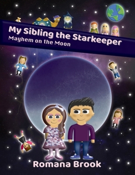 Paperback My Sibling the Starkeeper: Mayhem on the Moon Book