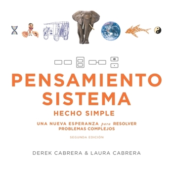 Paperback Pensamiento Sistema Hecho Simple: UNA NUEVA ESPERANZA para RESOLVER PROBLEMAS COMPLEJOS (SEGUNDA EDICIÓN) [Spanish] Book