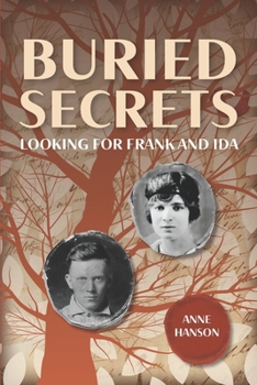 Paperback Buried Secrets: Looking for Frank and Ida Book