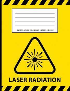 Laser Radiation Warning Periodic Table Chemistry Composition Notebook : College Ruled - 100 Sheets / 200 Pages 7. 44 X 9. 69 / 18. 9 X 24. 61 Cm