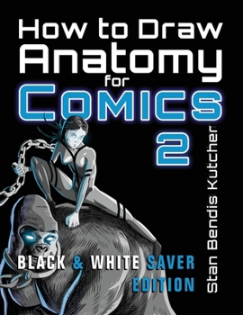 Paperback How to Draw Anatomy for Comics 2: Sharpen your Comic Drawing Skills (Black & White Saver Edition) Book