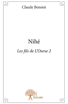Paperback Nihé: Les fils de L'Ourse 2 [French] Book
