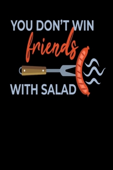 You Don´t Win Friends With Salad: Notebook I Notizbuch I Calepin I Taccuino I Cuaderno I Caderno I Notitieblok I Notatnik I 6x9 I A5 I 120 Pages I Dot ... I Teacher I Students I Writing I Drawing I