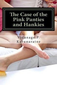 Paperback The Case of the Pink Panties and Hankies: The Tale of the Enigmatic Sisters Book