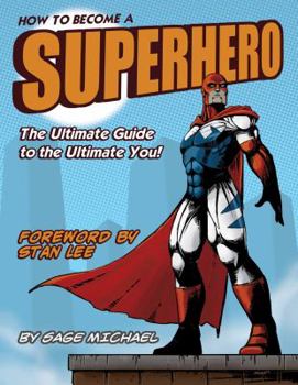 Paperback How to Become a Superhero: The Ultimate Guide to the Ultimate You! Book