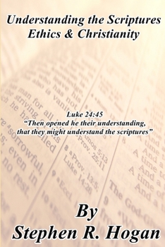 Paperback Understanding the Scriptures Ethics & Christianity Book