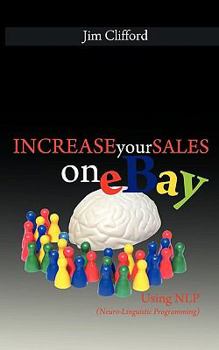 Paperback Increase Your Sales on eBay Using NLP (Neuro-Linguistic Programming) Book