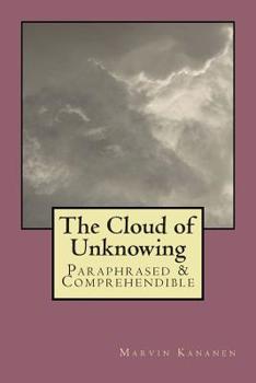 Paperback The Cloud of Unknowing: Paraphrased & Comprehendible Book