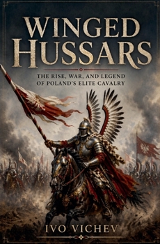 Paperback Winged Hussars: The rise, war, and legend of Poland's elite cavalry Book