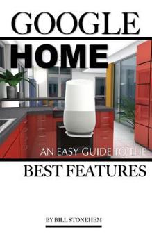 Paperback Google Home: An Easy Guide the Features Book