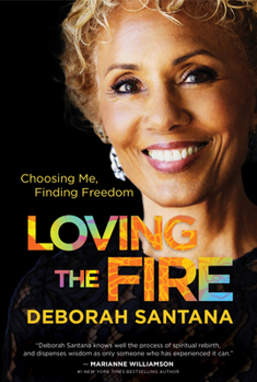 Hardcover Loving the Fire: Choosing Me, Finding Freedom Book