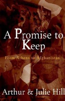 Hardcover A Promise to Keep: From Athens to Afghanistan Book
