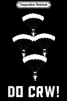 Paperback Composition Notebook: Do CRW Canopy Relative Work Skydiving Diamond CRW Dog Gift Journal/Notebook Blank Lined Ruled 6x9 100 Pages Book