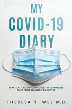 Paperback My COVID-19 Diary: Practical tips and Scriptures for Improbable times from an American Doctor [Large Print] Book