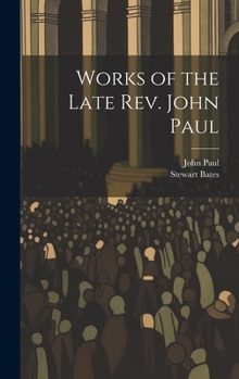 Hardcover Works of the Late Rev. John Paul Book