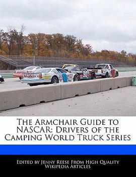 Paperback The Armchair Guide to NASCAR: Drivers of the Camping World Truck Series Book