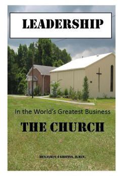 Paperback Leadership in the world's greatest business...the Church Book