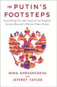 Hardcover In Putin's Footsteps: Searching for the Soul of an Empire Across Russia's Eleven Time Zones Book