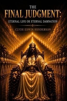 Paperback The Final Judgment: Eternal Life or Eternal Damnation Book