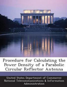 Paperback Procedure for Calculating the Power Density of a Parabolic Circular Reflector Antenna Book