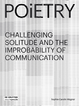 Hardcover Poietry: Challenging Solitude and the Improbability of Communication Book